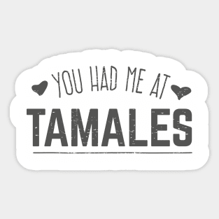 You had me at Tamales Sticker